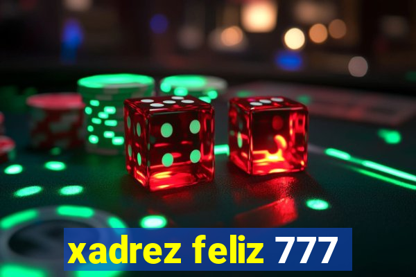 xadrez feliz 777